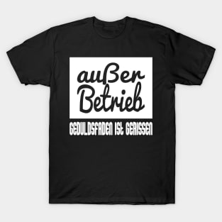 Außer Betrieb - Geduldsfaden Ist Gerissen T-Shirt